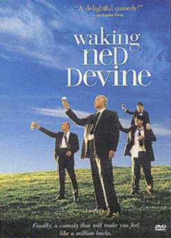 "Waking Ned Devine"